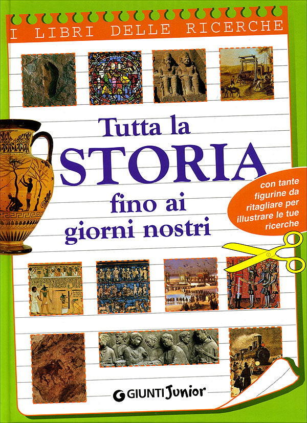 Tutta la Storia fino ai giorni nostri::Con tante figurine da ritagliare per illustrare le tue ricerche