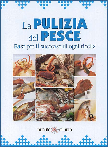 La pulizia del pesce N.E.::Base per il successo di ogni ricetta