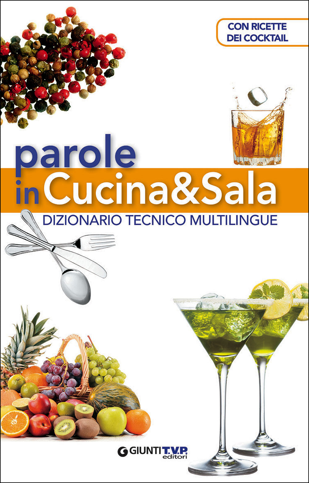 Parole in Cucina&Sala. Dizionario tecnico multilingue::Con ricette dei cocktail
