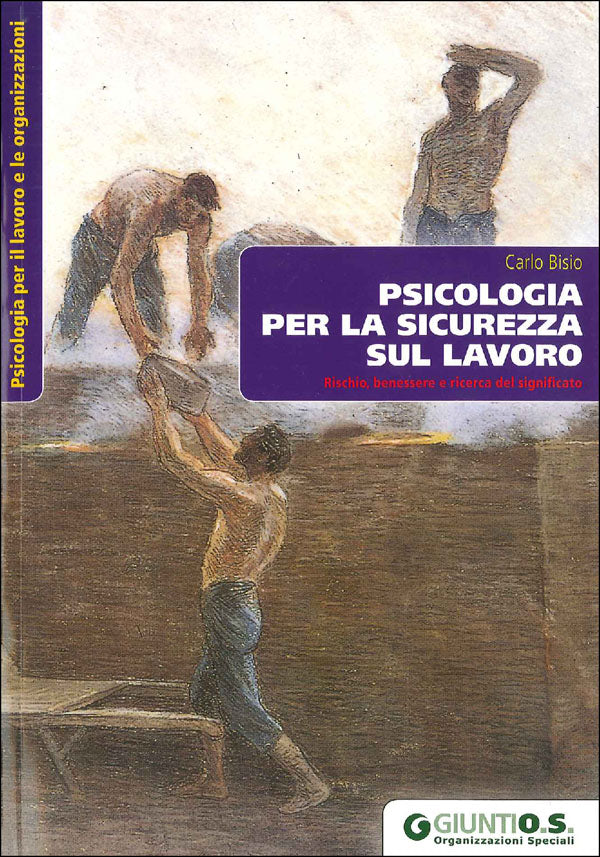 Psicologia per la sicurezza sul lavoro::Rischio, benessere e ricerca del significato