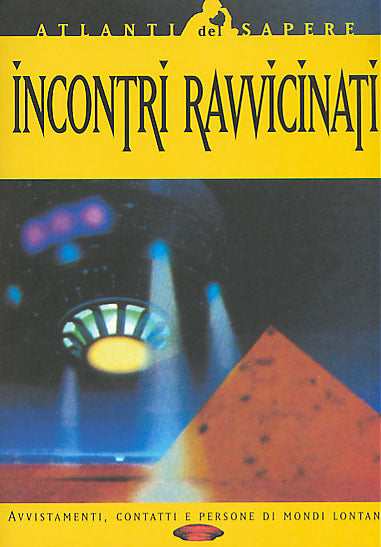 Incontri ravvicinati::Avvistamenti, contatti e persone di mondi lontani
