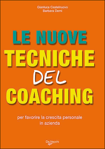 Le nuove tecniche del coaching::per favorire la crescita personale in azienda