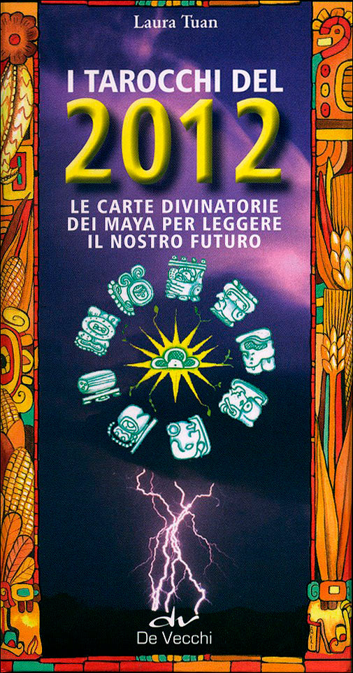 I Tarocchi del 2012::Le carte divinatorie dei Maya per leggere il nostro futuro