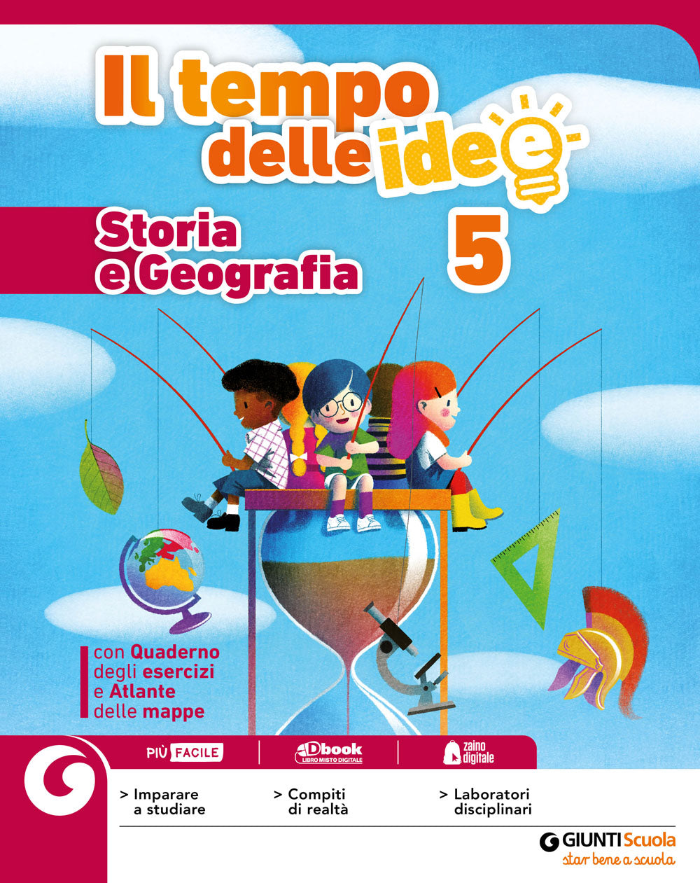 Il Tempo delle Idee 5 - Storia e Geografia::Con Quaderno degli esercizi e Atlante delle mappe