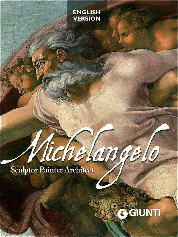 Michelangelo::Sculptor, Painter, Architect - English version