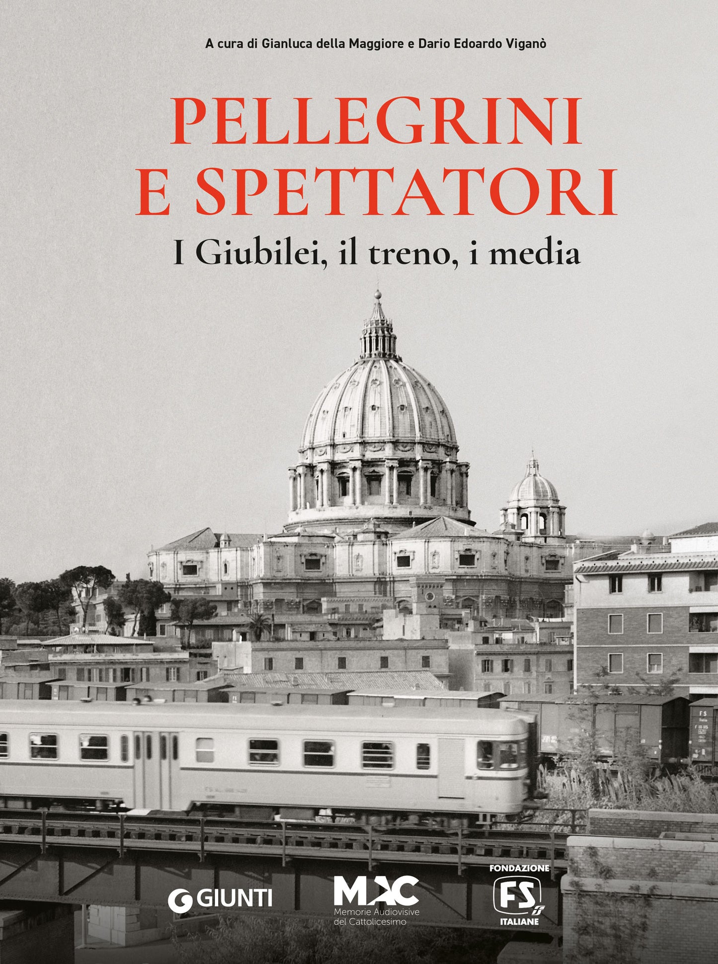 Pellegrini e spettatori::I giubilei, il treno, i media