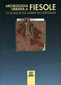 Archeologia urbana a Fiesole::Lo scavo di Via Marini - Via Portigiani