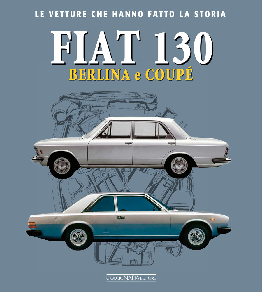 Fiat 130 ::Berlina e coupé