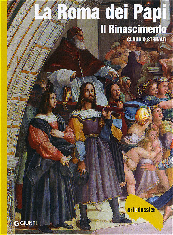 La Roma dei Papi. Il Rinascimento