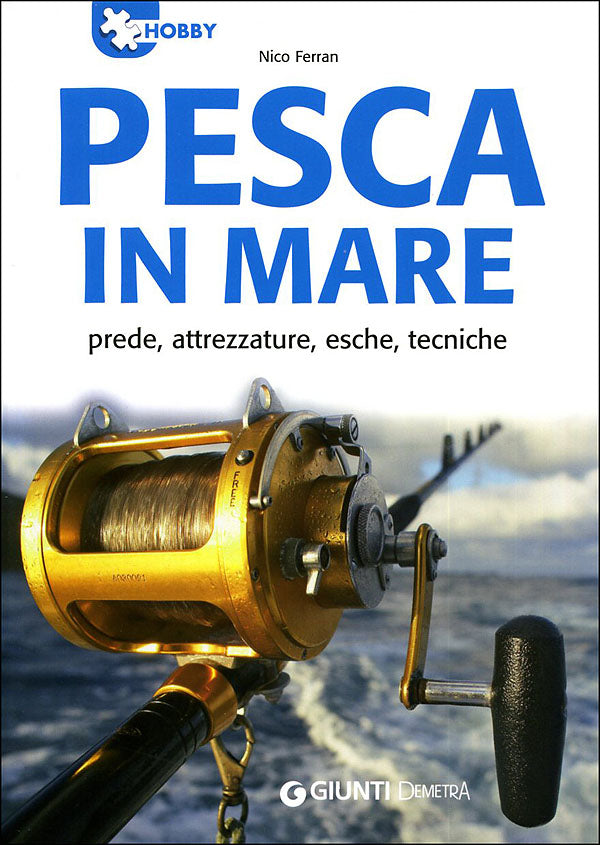 Pesca in mare::prede, attrezzature, esche, tecniche