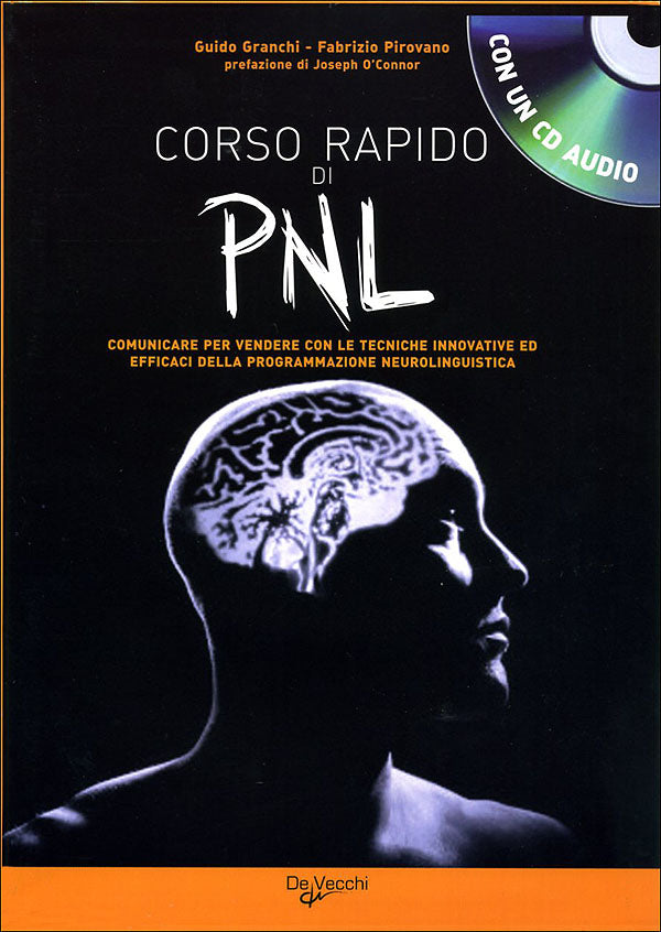 Corso rapido di PNL + CD audio::Comunicare per vendere con le tecniche innovative ed efficaci della programmazione neurolinguistica