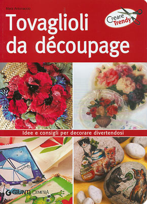 Tovaglioli da decoupage::Idee e consigli per decorare divertendosi