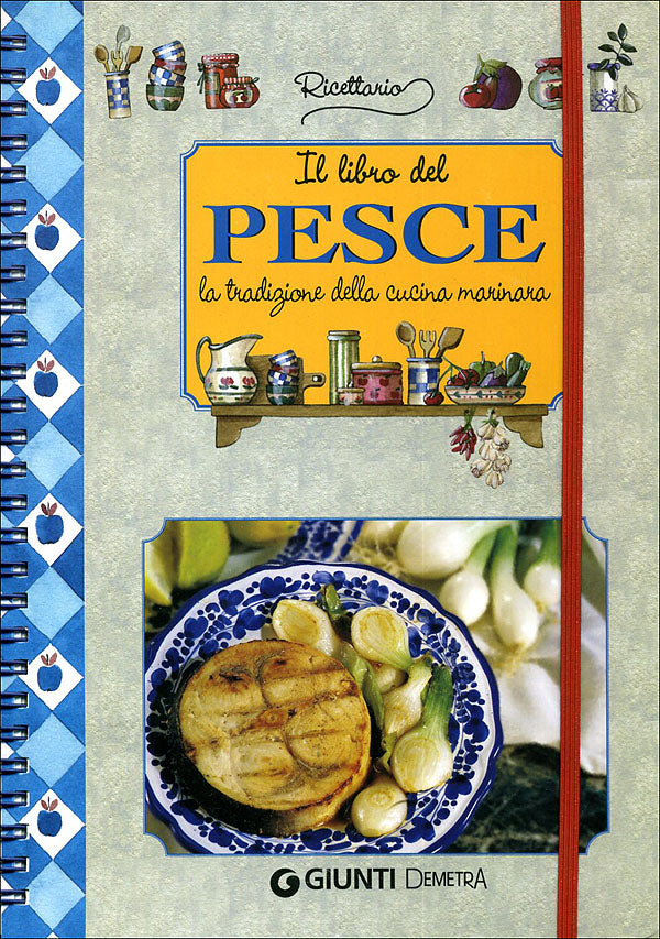 Il libro del Pesce::la tradizione della cucina marinara