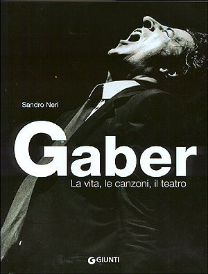 Gaber. La vita, le canzoni, il teatro