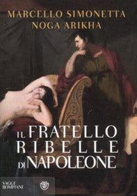 Il fratello ribelle di Napoleone