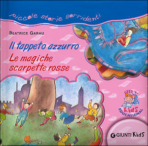 Il tappeto azzurro. Le magiche scarpette rosse::Piccole storie sorridenti