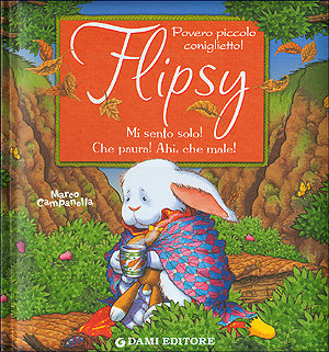 Flipsy. Mi sento solo! Che paura! Ahi, che male!::Illustrazioni di Marco Campanella