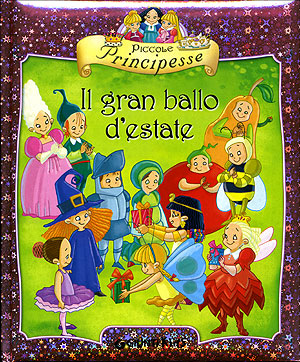 Piccole Principesse. Il gran ballo d'estate::Illustrazioni di Gustavo Mazali