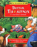 La signorina Ficcanaso e altre storie - Le avventure del Dottor Thompson e i suoi amici animali