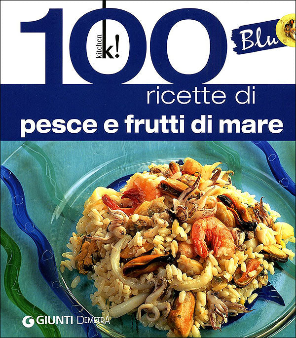 Blu - 100 ricette di pesce e frutti di mare
