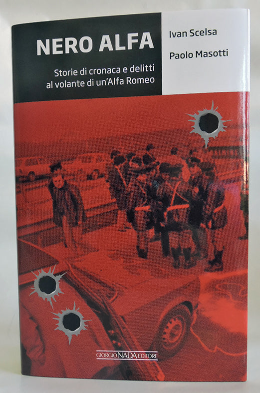 NERO ALFA::Storie di cronaca e delitti al volante di un'Alfa Romeo