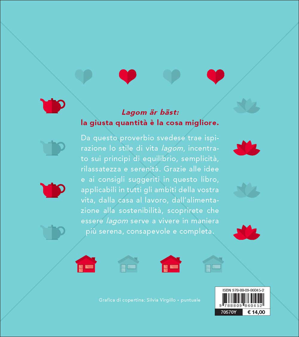 Lagom::Il segreto svedese per una vita equilibrata e felice