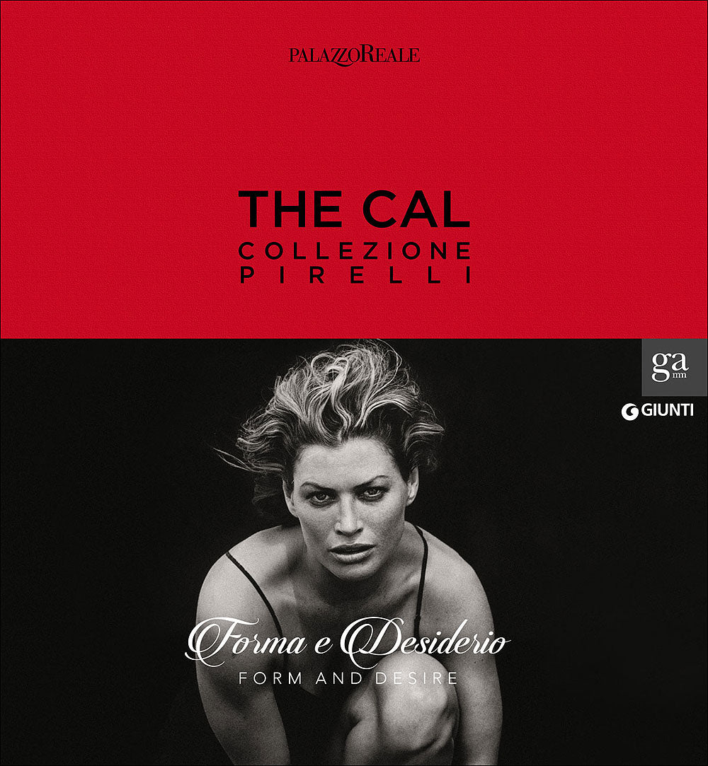 The Cal - Collezione Pirelli::Forma e desiderio/ Form and desire