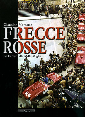 Frecce rosse::La Ferrari alla Mille Miglia