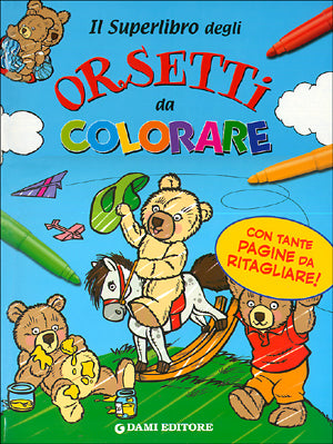 Il Superlibro degli Orsetti da Colorare::Con tante pagine da ritagliare!