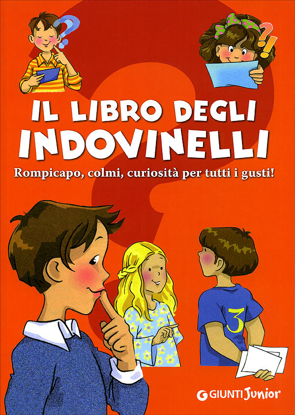 Il libro degli indovinelli::Rompicapo, colmi, curiosità per tutti i gusti!