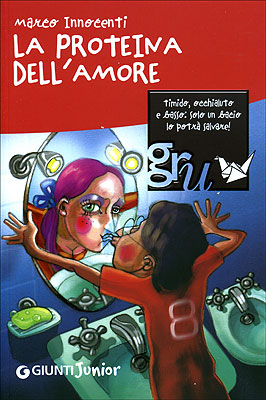 La proteina dell'amore::Emozioni 12+ Illustrazione di copertina: Lisa Cigolini