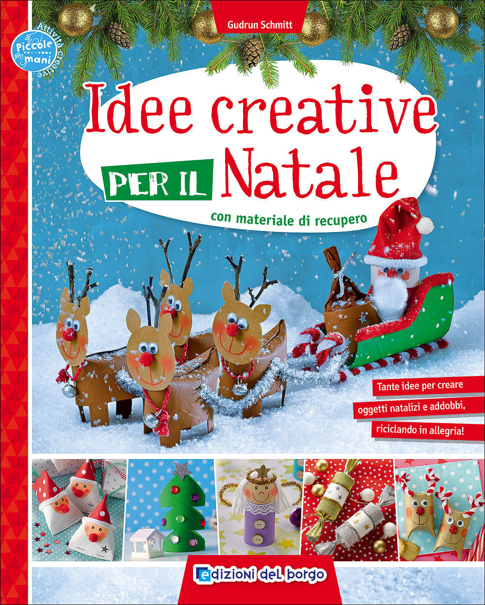 Idee creative per il Natale con materiale di recupero::Tante idee per creare oggetti natalizi e addobbi, riciclando in allegria!