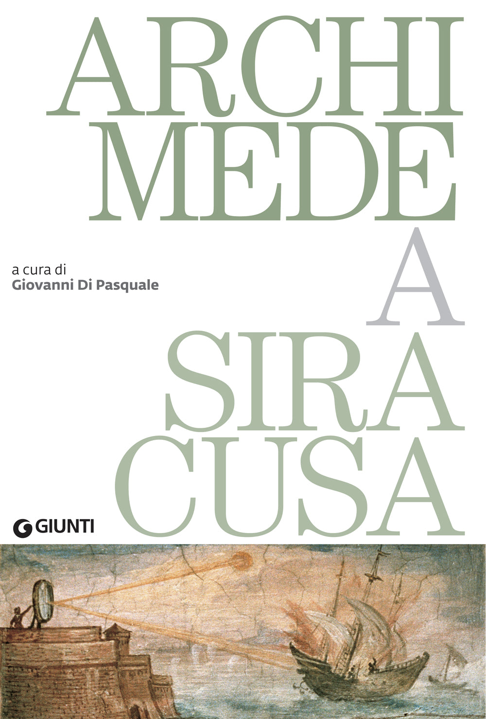 Archimede a Siracusa Giunti Editore