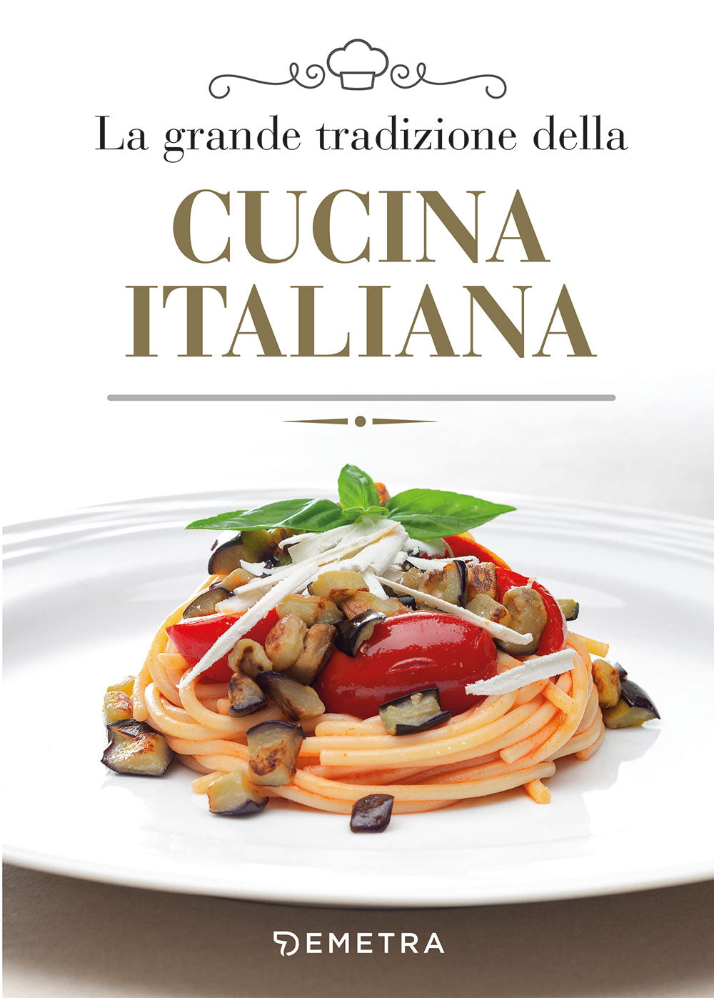 La grande tradizione della cucina italiana | | Giunti Editore