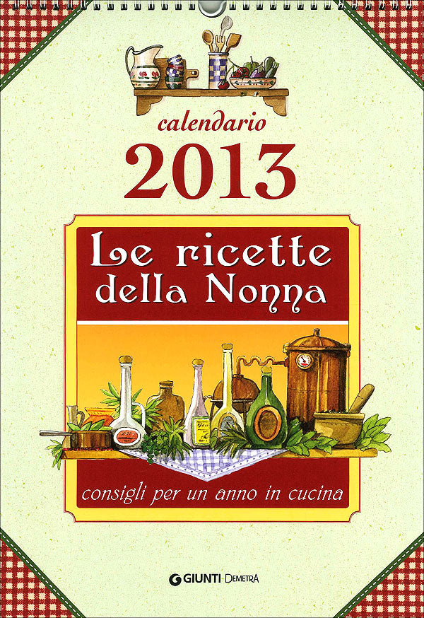 Le ricette della Nonna - Calendario 2013::Consigli per un anno in cucina - Formato grande