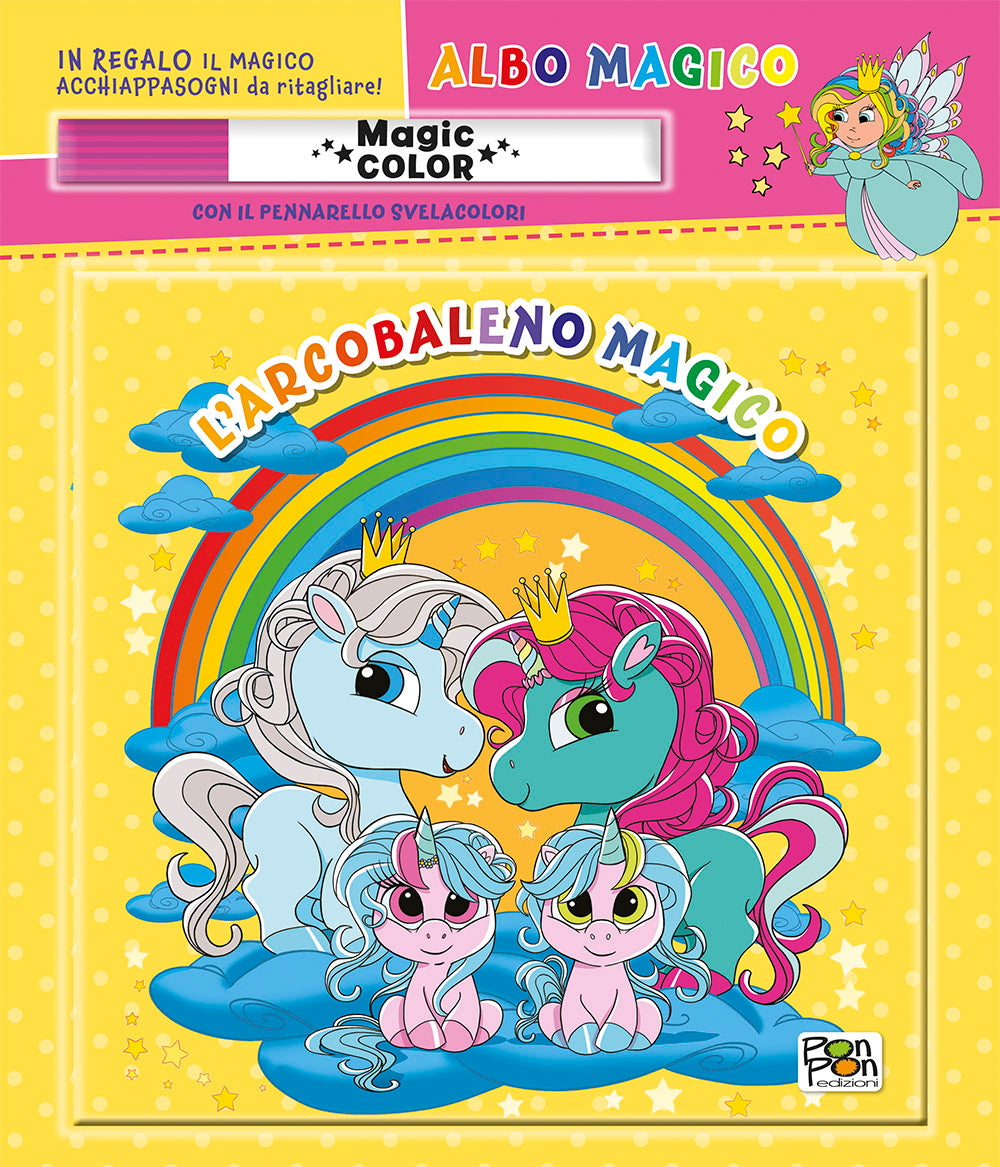 Albo Magico. L'arcobaleno magico. Unicorni