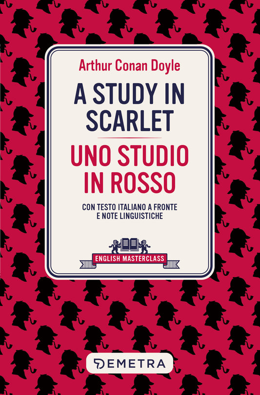 A Study in Scarlet - Uno studio in rosso::CON TESTO ITALIANO A FRONTE E NOTE LINGUISTICHE