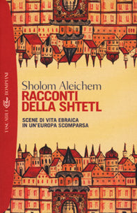 Racconti della Shtetl. Scene di vita ebraica in un'Europa scomparsa
