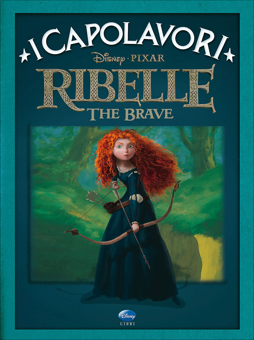 Ribelle. The Brave - I Capolavori