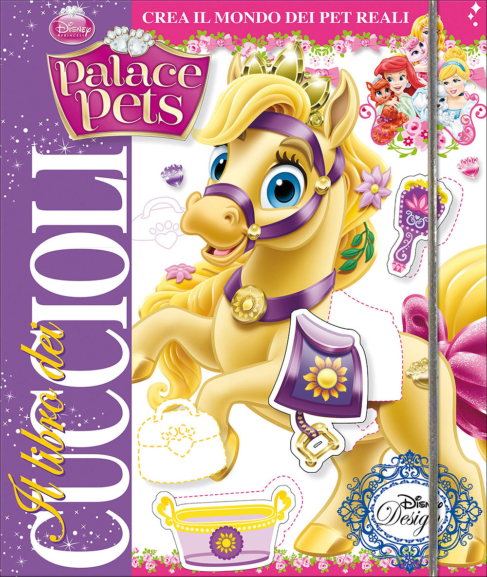 Disney Design - Palace Pets. Il libro dei Cuccioli::Crea il mondo dei pet reali