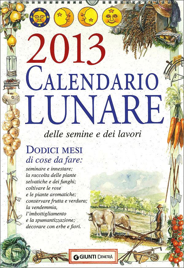 Calendario Lunare delle semine e dei lavori 2013::Dodici mesi di cose da fare - Formato grande