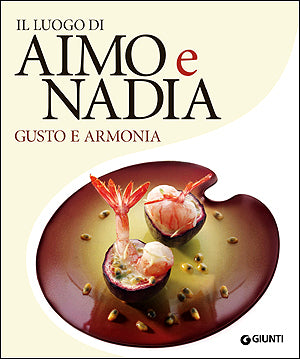 Il luogo di Aimo e Nadia::Gusto e armonia