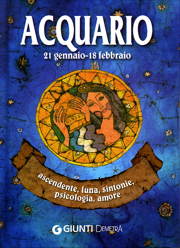 Acquario::ascendente, luna, sintonie, psicologia, amore
