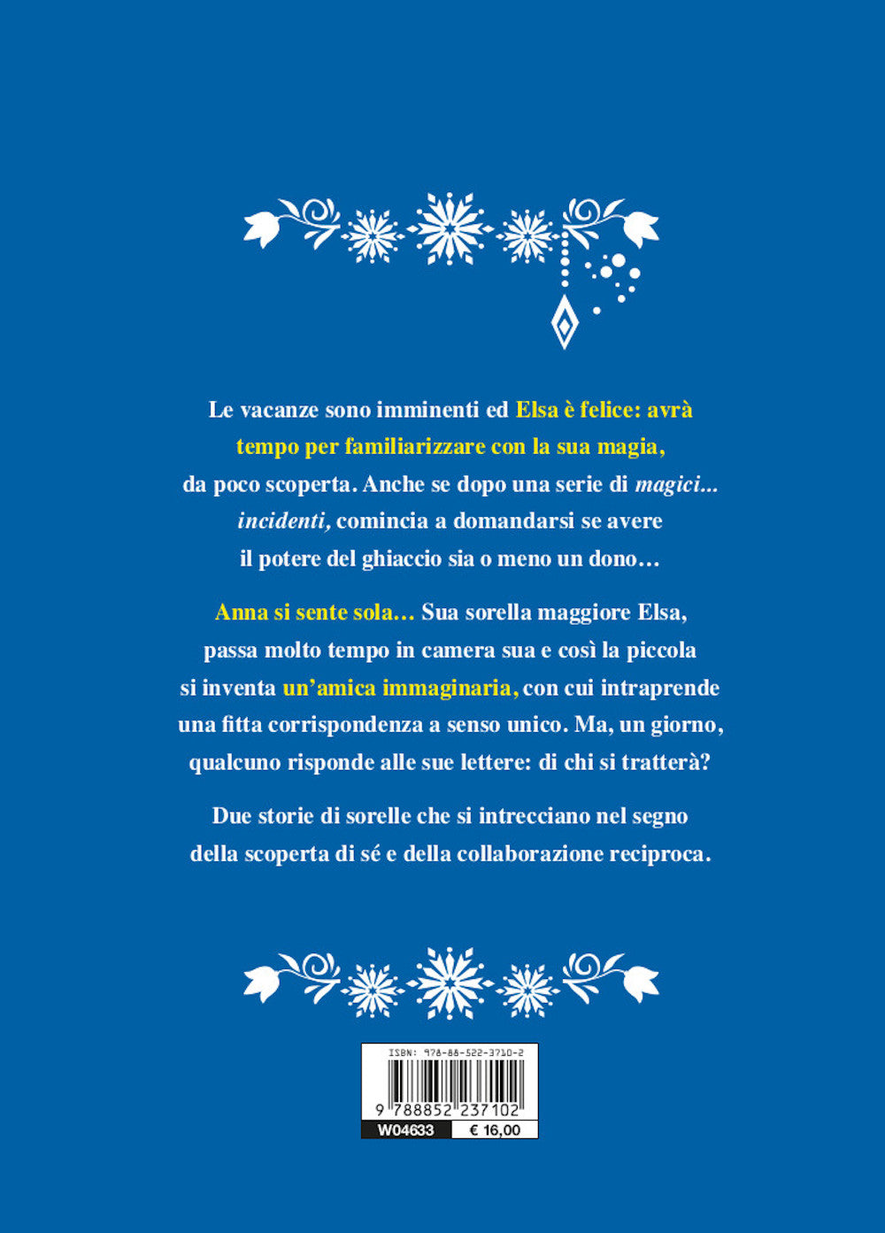 Ragazze che hanno allenato la complicità tra sorelle Frozen - Storie di talenti