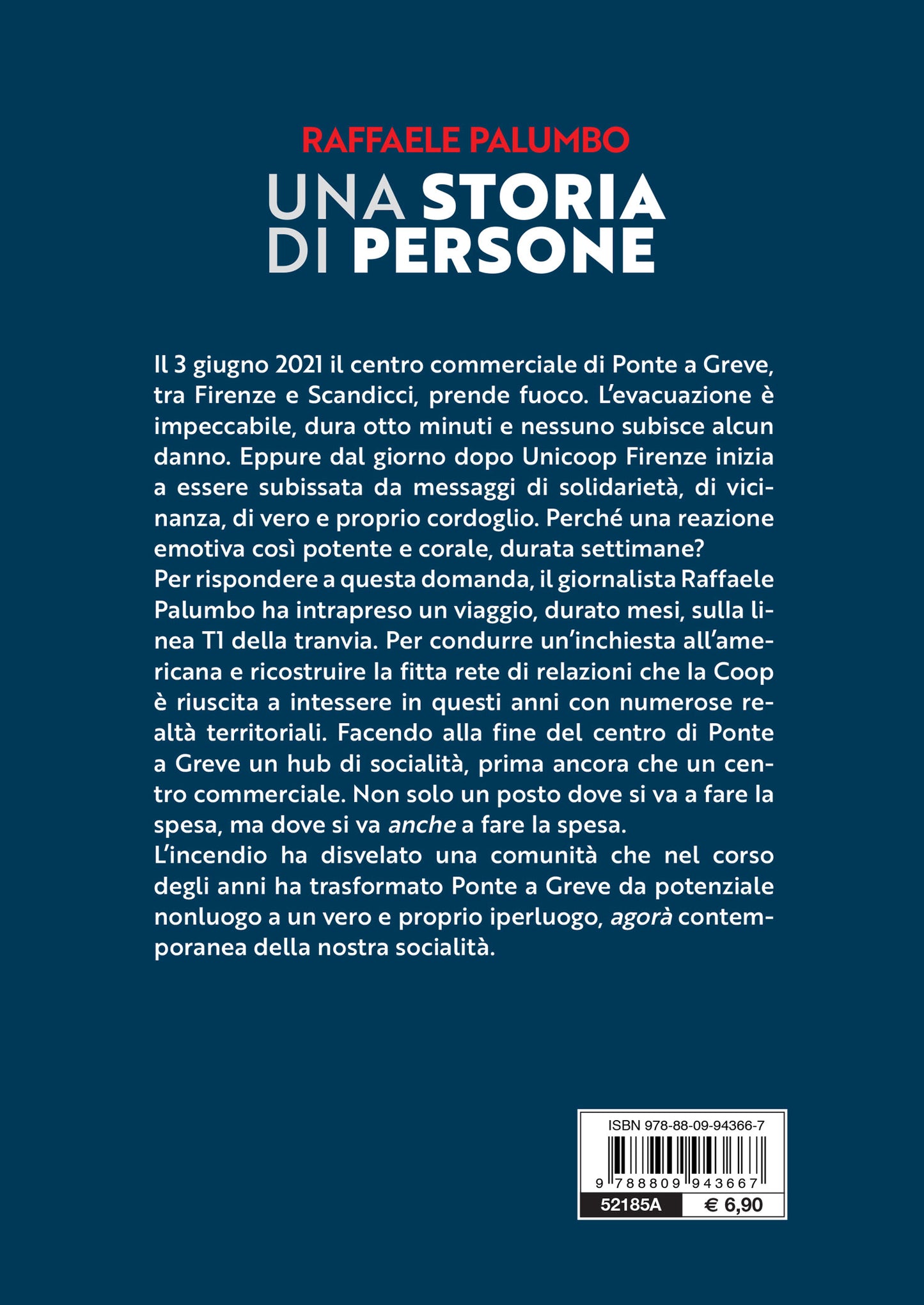 Una storia di persone::Dai nonluoghi agli iperluoghi. La vicenda di un supermercato che prendendo fuoco ha generato comunità. Il caso di Unicoop Firenze e del centro commerciale di Ponte a Greve.