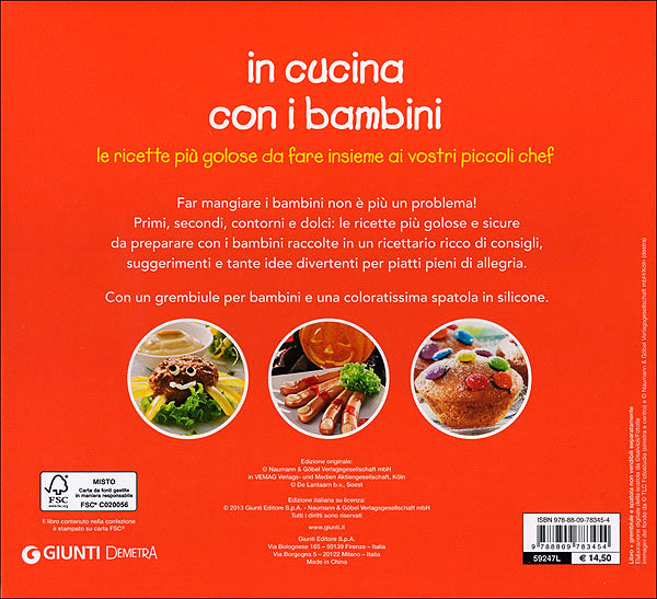 In cucina con i bambini::Le ricette più golose da fare insieme ai vostri piccoli chef - Con un grembiule per bambini e una coloratissima spatola in silicone