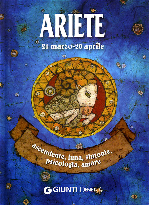 Ariete::ascendente, luna, sintonie, psicologia, amore