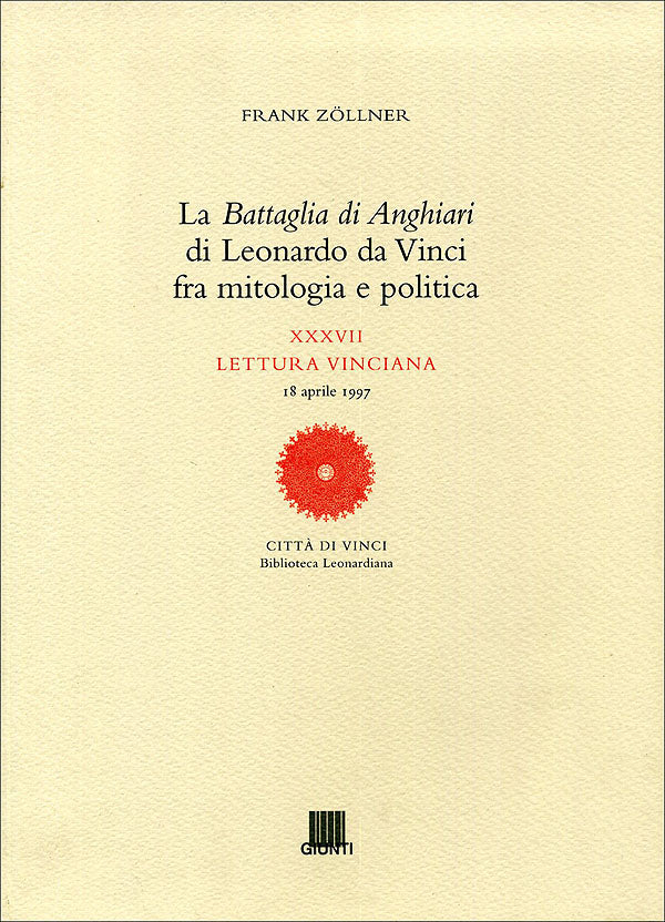 La Battaglia di Anghiari di Leonardo da Vinci fra mitologia e politica::Letture vinciane - XXXVII