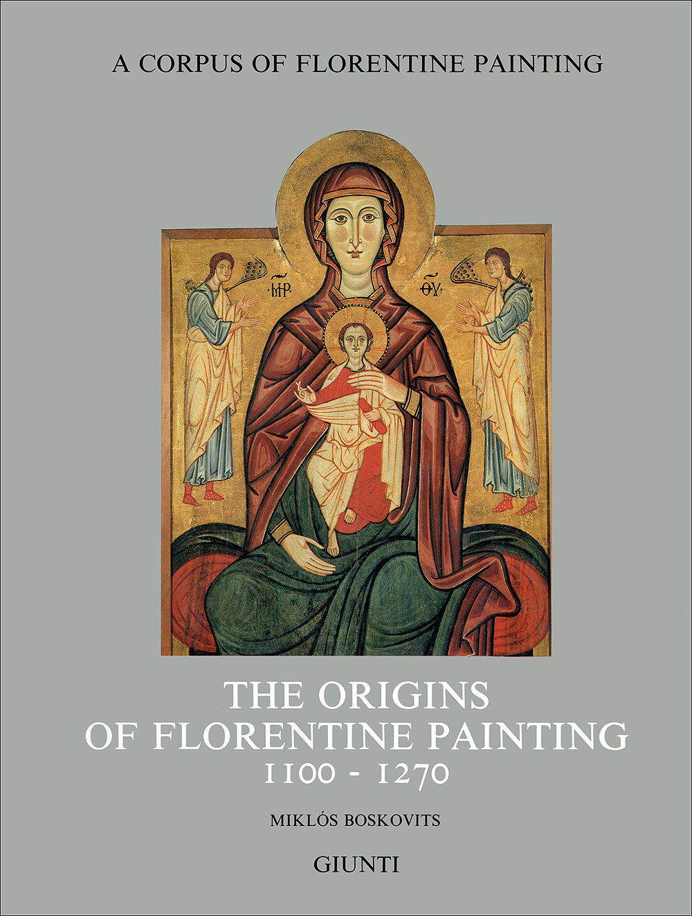 The origins of florentine painting (1100-1270) (in inglese)::Section I, Volume I