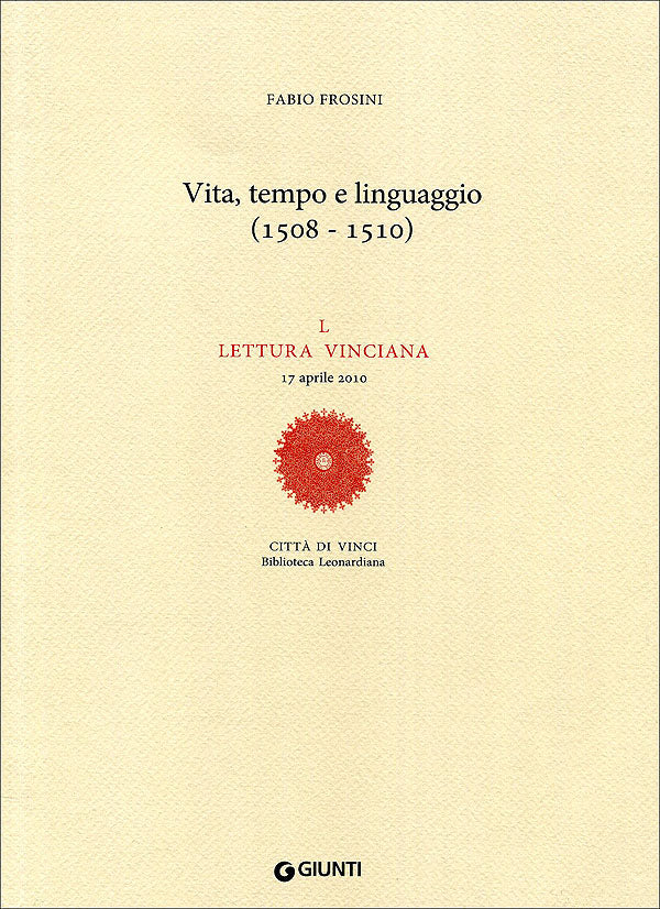Vita, tempo e linguaggio (1508-1510)::L lettura vinciana - 17 aprile 2010